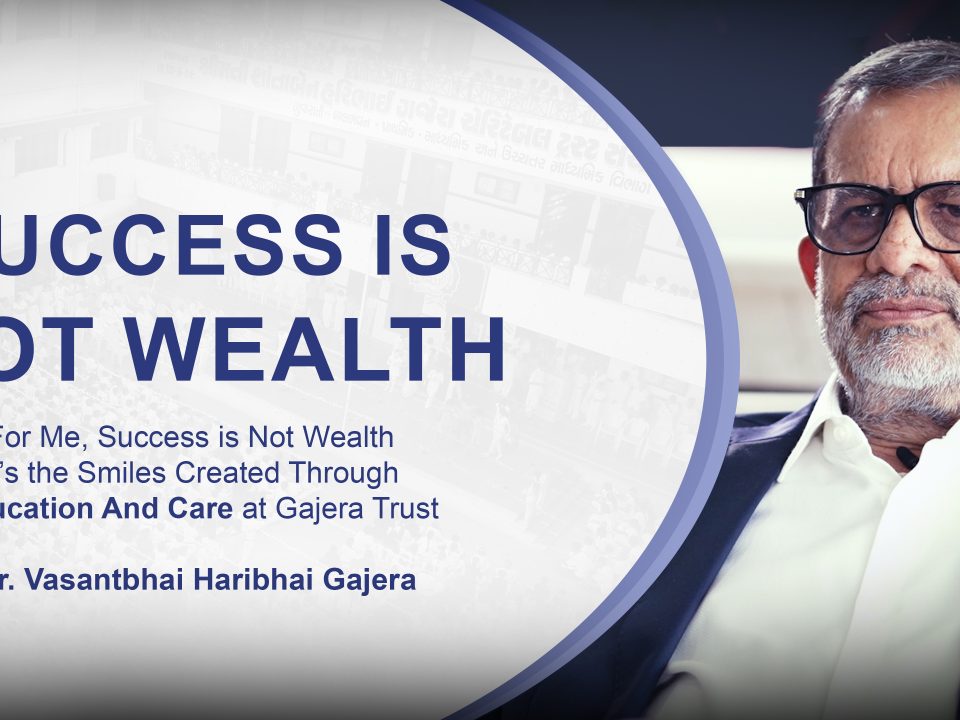 Success is Not Wealth by vasant Gajera